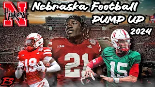 Nebraska Football ULTIMATE PUMP UP 2024!!