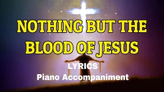 Nothing But the Blood of Jesus Piano | Lyrics | Hymnals | Accompaniment |