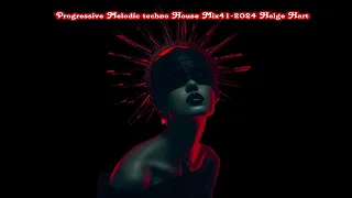 Progressive Melodic techno House Mix41 2024 Helge Hart