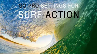 GoPro Setting For Surf action Videos