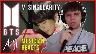 MUSICIAN REACTS TO BTS V "SINGULARITY" FIRST TIME (REACTION VIDEO)