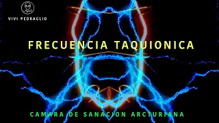 TAQUIONIC FREQUENCY 🚀 ARCTURIAN HEALING CHAMBER 👽 Vivi Pedraglio