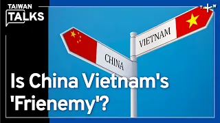 Vietnam’s 2014 Anti-China Protests Over the South China Sea, a Decade On | Taiwan Talks EP377