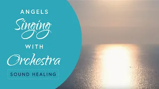 Angels Singing with Orchestra - Soul Healing Music - Fmaj, 698 Hz