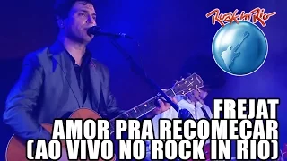 Frejat - Amor pra recomeçar (Ao Vivo no Rock in Rio)