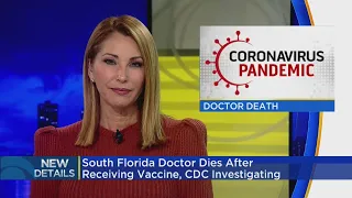 Investigation Underway After South Florida Doctor Died After Receiving The Pfizer Coronavirus Vaccin