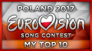 TOP 10 POLAND EUROVISION 2017 (Krajowe Eliminacje Preselection)