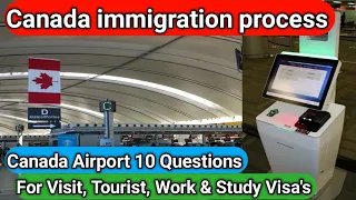 Canada airport immigration process | Canada visitor visa immigration questions