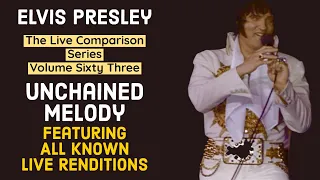 Elvis Presley - Unchained Melody - The Live Comparison Series - Volume Sixty Three