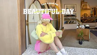 [Playlist] Beautiful Day🌻Chill morning songs to start your day ~ English songs for good mood