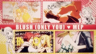 FKS ♥ Blush (Only You) | NaLu ᴹᴱᴾ