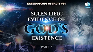 Scientific evidence for the existence of God | Kaleidoscope of Facts 31 (IIl) | Science of the Soul.