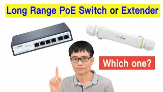 Long Range PoE+ Switch vs POE Extenders