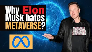 Reasons Why Elon Musk Hates The Metaverse?