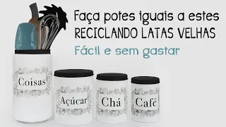 RECICLANDO LATAS VELHAS, COMO REAPROVEITAR LATAS DE MANTIMENTOS  FÁCIL E SEM GASTAR