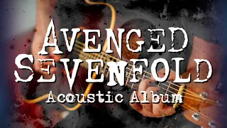 Avenged Sevenfold Full Acoustic Album #1 (audio)