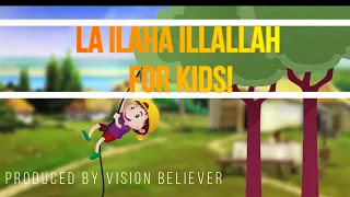 La Ilaha illAllah 1st Kalimah Shahada for kids  (no music) Catchy Tone