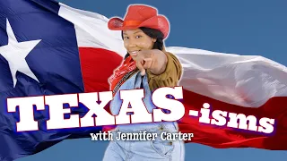 Everything You Should Know About Texas! | Texas-isms with Jennifer Carter