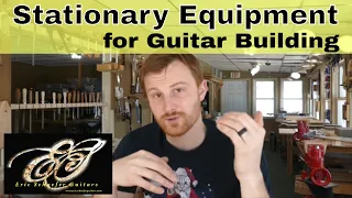 Stationary Equipment for Guitar Building