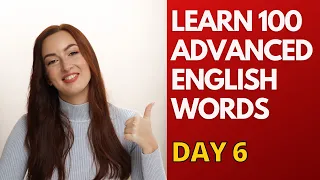 100 англійських слів рівня ADVANCED за місяць (День 6) | Learn 100 Advanced English Words Challenge