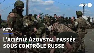 Ukraine: l'armée russe annonce la "libération" de l'aciérie Azovstal de Marioupol | AFP