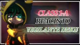 Past Class 1-A react to Vigilante Deku | Mha spoilers