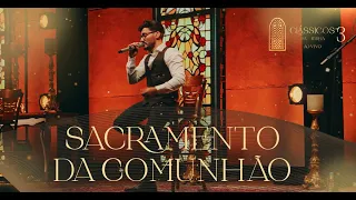 Thiago Brado - Sacramento da Comunhão (Clássicos da Igreja III)