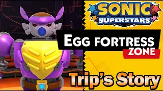 Sonic Superstars - [Trip's Story] Egg Fortress Zone Act 1 & 2 + Final Boss
