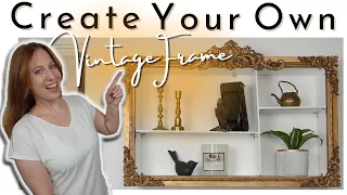 DIY Vintage Frame Display Shelf Build // Create an Antique Ornate Frame from scratch!