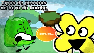 Tipos de pessoas na hora do lanche versão bfdi🍵(ideia de um inscrito)