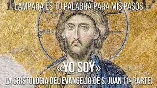 Cristología de San Juan: «YO SOY» (1ª parte)