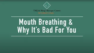 Mouth Breathing & Why It's Bad For You