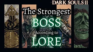 Dark Souls 2: Ranking Bosses Strength Based on Lore