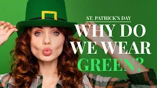 Why we wear green on St. Patrick’s Day and other Irish traditions