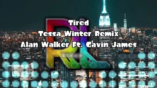 Alan Walker ft. Gavin James - Tired (Tessa Winter Remix) | Lyric Video | Remixed Video