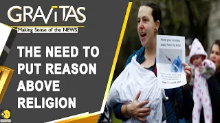 Gravitas: Are anti-vaxxers exploiting religion?