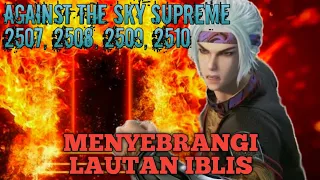 Against The Sky Supreme Episode 2507, 2508, 2509, 2510 || Alurcerita