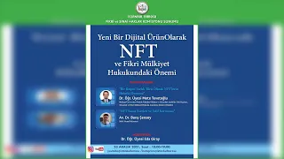 YENİ BİR DİJİTAL ÜRÜN OLARAK NFT VE FİKRİ MÜLKİYET HUKUKUNDAKİ ÖNEMİ