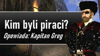 Kim byli piraci? Opowiada: Kapitan Greg