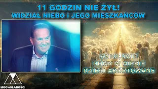 11 GODZIN NIE ŻYŁ! WIDZIAŁ NIEBO i JEGO MIESZKAŃCÓW