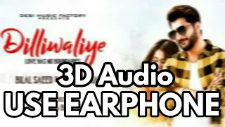 3D Audio | Dilliwaliye | Bilal Saeed | Neha Kakkar | USE EARPHONE🎧