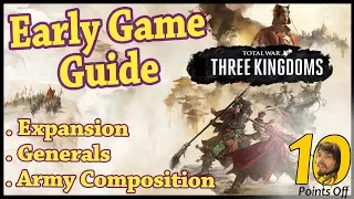 Total War: Three kingdoms - Early Game / Generals / Army Composition - To-The-Point Beginners Guide