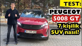 TEST : Peugeot 5008 GT 7 koltuklu SUV I Artıları ve eksileri neler?