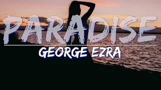 George Ezra - Paradise (Lyrics) - Lyric Video, 4k Video