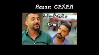 Seyfettin ((REMİX)) Hasan CEREN Feat Sertaş TAVŞAN