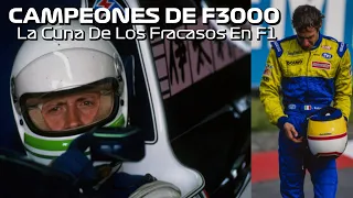 CAMPEONES DE F3000, Que NUNCA PUDIERON BRILLAR EN F1!