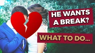Boyfriend Wants a Break? Here's What to Do! | Relationship Advice for Women by Mat Boggs