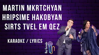 Martin Mkrtchyan & Hripsime Hakobyan - Sirts Tvel Em Qez / Karaoke / Lyrics