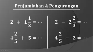 Cara penjumlahan dan pengurang bilangan bulat dengan pecahan campuran atau sebaliknya (Versi Update)