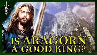 Was Aragorn Actually A Good King? | The Lord of the Rings Lore